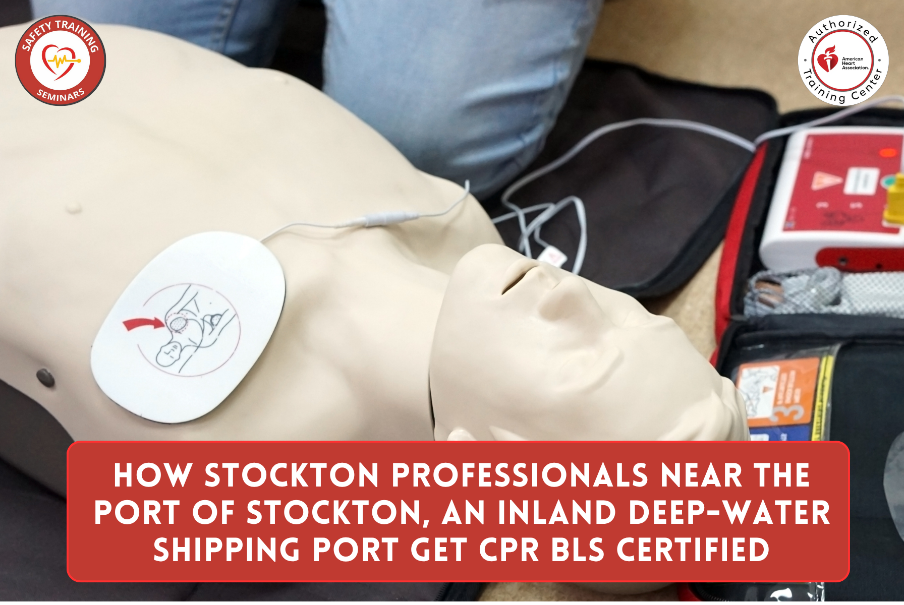 How Stockton Professionals Near the Port of Stockton, an inland deep-water shipping port Get CPR BLS Certified